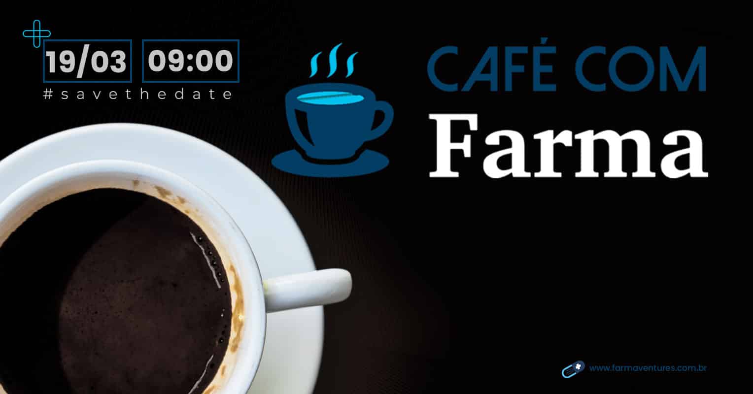 Café com Farma – 19/03/2021