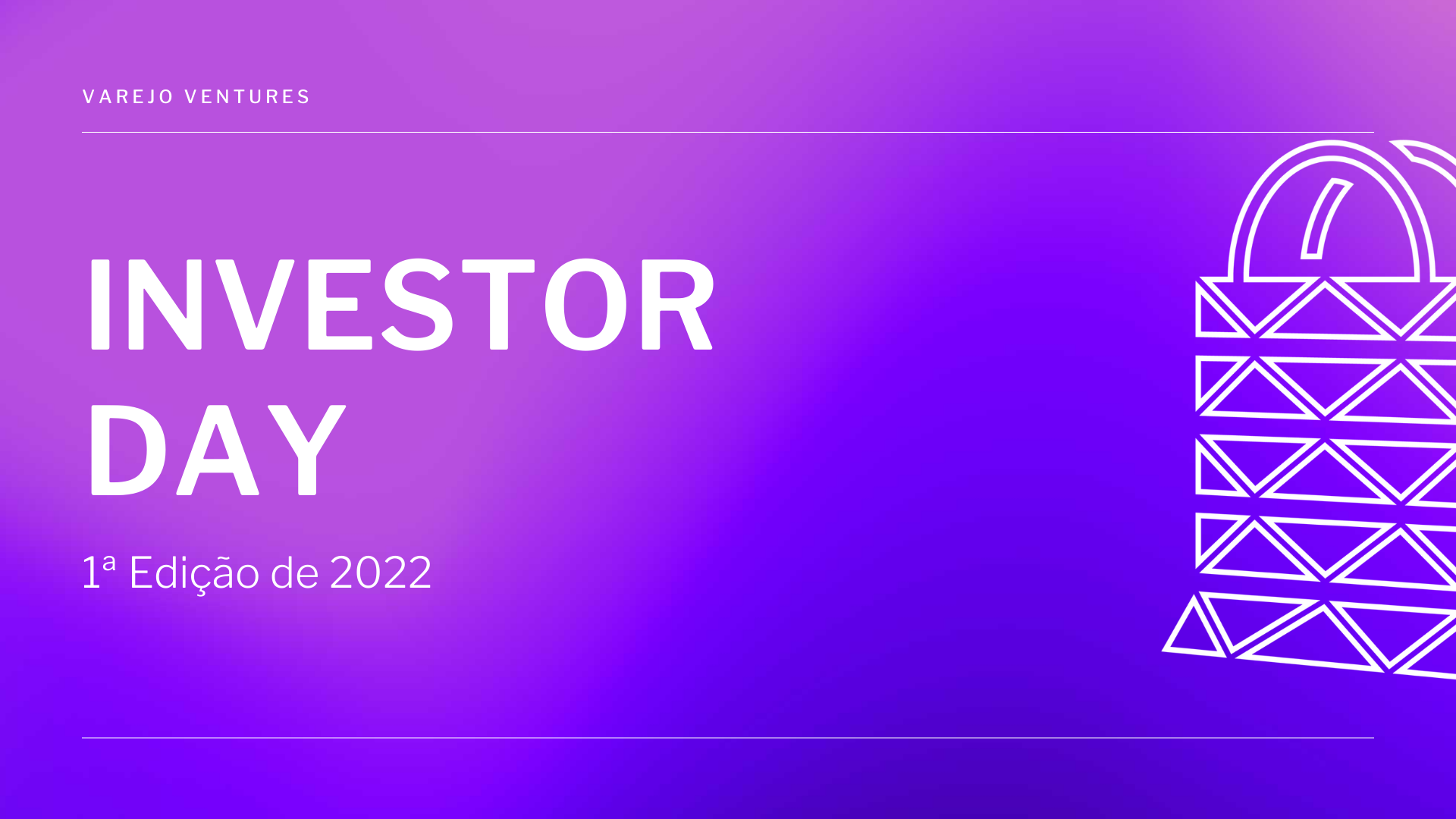 Saiba tudo sobre o 1º Investor Day da Varejo Ventures de 2022!